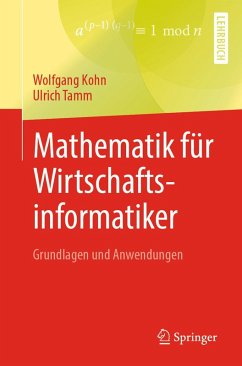 Mathematik für Wirtschaftsinformatiker (eBook, PDF) - Kohn, Wolfgang; Tamm, Ulrich