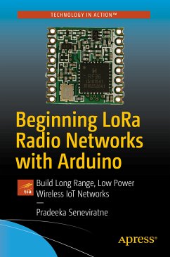 Beginning LoRa Radio Networks with Arduino (eBook, PDF) - Seneviratne, Pradeeka