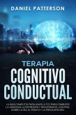 Terapia Cognitivo-Conductual,La Guía Completa para Usar la TCC (eBook, ePUB)