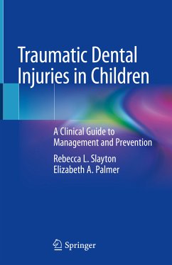 Traumatic Dental Injuries in Children (eBook, PDF) - Slayton, Rebecca L.; Palmer, Elizabeth A.