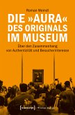 Die »Aura« des Originals im Museum (eBook, PDF)