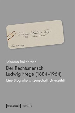 Der Rechtsmensch Ludwig Frege (1884-1964) (eBook, PDF) - Rakebrand, Johanna