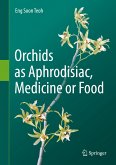 Orchids as Aphrodisiac, Medicine or Food (eBook, PDF)