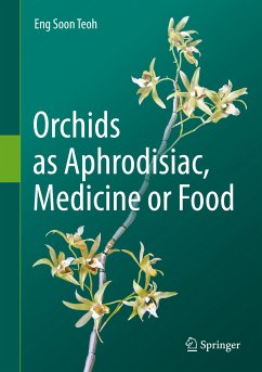 Orchids as Aphrodisiac, Medicine or Food (eBook, PDF) - Teoh, Eng Soon