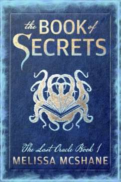 The Book of Secrets (The Last Oracle, #1) (eBook, ePUB) - McShane, Melissa