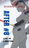 After #8 (Life in Laketon, #2) (eBook, ePUB) After #8 (Life in Laketon, #2) (eBook, ePUB)