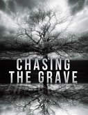 Chasing The Grave (eBook, ePUB)