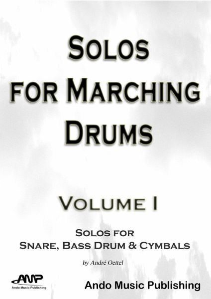 Solos for Marching Drums - Volume 1 (eBook, PDF) Solos for Marching Drums - Volume 1 (eBook, PDF)