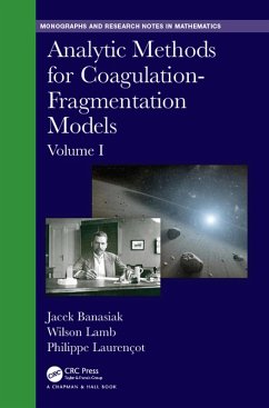 Analytic Methods for Coagulation-Fragmentation Models, Volume I (eBook, ePUB) - Banasiak, Jacek; Lamb, Wilson; Laurencot, Philippe