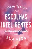 Escolhas inteligentes para melhorar sua vida (eBook, ePUB)