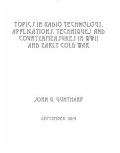 Topics in Radio Technology, Applications, Techniques and Countermeasures in WWII and Early Cold War (eBook, ePUB) - Guntharp, John