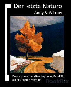 Der letzte Naturo (eBook, ePUB) - S. Falkner, Andy