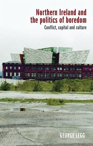 Northern Ireland and the politics of boredom (eBook, ePUB) Northern Ireland and the politics of boredom (eBook, ePUB)