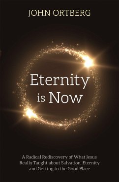 Eternity is Now - Ortberg, John