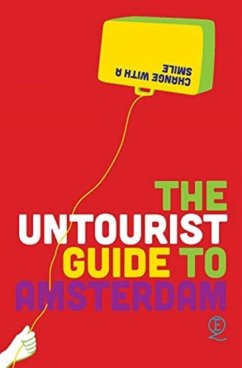 The Untourist Guide to Amsterdam - Simons, Elena; Hamer, Eelko