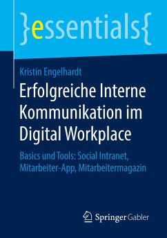 Erfolgreiche Interne Kommunikation im Digital Workplace - Engelhardt, Kristin