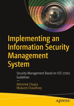 Implementing an Information Security Management System - Chopra, Abhishek;Chaudhary, Mukund