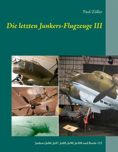 Die letzten Junkers-Flugzeuge III - Zöller, Paul