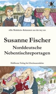Norddeutsche Nebentischreportagen - Fischer, Susanne