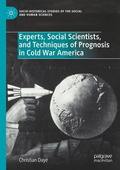 Experts, Social Scientists, and Techniques of Prognosis in Cold War America - Dayé, Christian