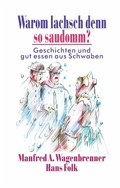 Warom lachsch denn so saudomm? (eBook, ePUB) - Wagenbrenner, Manfred A.; Folk, Hans