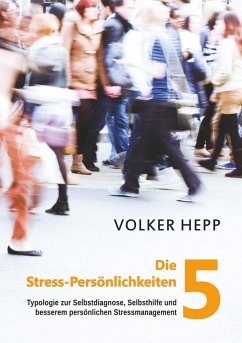 Die 5 Stress-Persönlichkeiten (eBook, ePUB) - Hepp, Volker