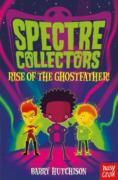 Spectre Collectors: Rise of the Ghostfather! (eBook, ePUB) - Hutchison, Barry