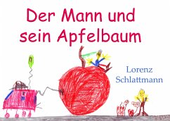 Der Mann und sein Apfelbaum (eBook, ePUB) - Schlattmann, Lorenz
