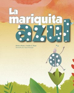 La mariquita azul (eBook, ePUB) - Rojas, Mónica; Rojas, Amélie G.