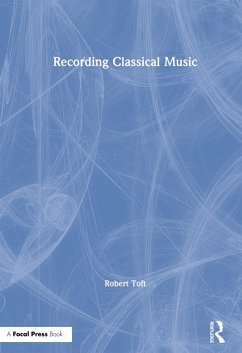 Recording Classical Music (eBook, PDF) - Toft, Robert