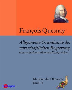 Allgemeine Grundsätze der wirtschaftlichen Regierung eines ackerbautreibenden Königreiches (eBook, ePUB) - Quesnay, François