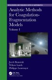 Analytic Methods for Coagulation-Fragmentation Models, Volume I (eBook, PDF)