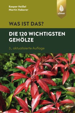 Was ist das? Die 120 wichtigsten Gehölze (eBook, PDF) - Heißel, Kaspar; Haberer, Martin