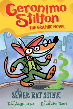 The Sewer Rat Stink: A Graphic Novel (Geronimo Stilton #1) - Stilton, Geronimo; Angleberger, Tom; Dami, Elisabetta