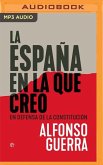 La España En La Que Creo: En Defensa de la Constitución