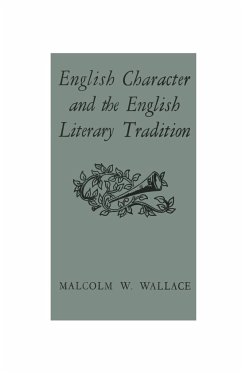 English Character and the English Literary Tradition - Wallace, Malcolm W