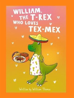 William, The T-Rex Who Loves Tex-Mex - Thomas, William