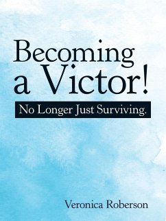 Becoming a Victor! - Roberson, Veronica