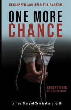 One More Chance: A True Story of Survival and Faith - Webb, Allan; Meek, Robert