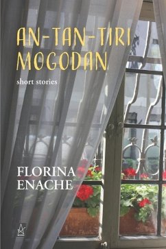 An-Tan-Tiri Mogodan: Short Stories - Enache, Florina