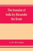 The invasion of India by Alexander the Great as described by Arrian, Q. Curtius, Diodoros, Plutarch and Justin