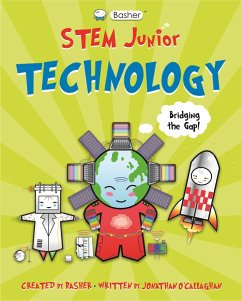 Basher Stem Junior: Technology - O'Callaghan, Jonathan