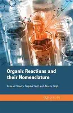 Organic Reactions and Their Nomenclature - Chandra, Ramesh; Singh, Snigdha; Singh, Arushi