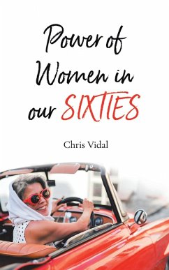 The Power of Women in Our Sixties - Vidal, Chris