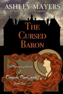 The Cursed Baron: The Glorious Victories of Eleanor MacLeod Book One - Mayers, Ashley