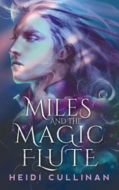 Miles and the Magic Flute - Cullinan, Heidi