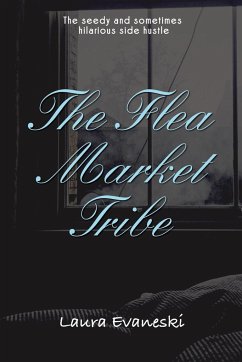 The Flea Market Tribe - Evaneski, Laura