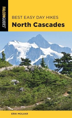 Best Easy Day Hikes North Cascades, Third Edition - Molvar, Erik