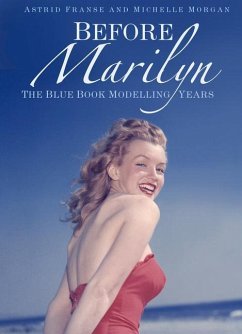 Before Marilyn: The Blue Book Modelling Years - Franse, Astrid; Morgan, Michelle