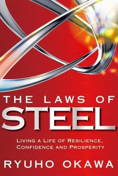 The Laws of Steel: Living a Life of Resilience, Confidence and Prosperity - Okawa, Ryuho